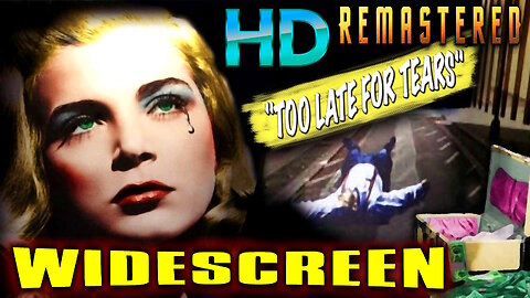 Too Late for Tears (AKA: Killer Bait) - FREE MOVIE - WIDESCREEN REMASTERED HD - Classic Film Noir