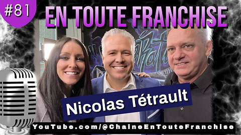 En toute franchise #81 - Nicolas Tétrault, candidat à la chefferie du parti Libéral du Québec