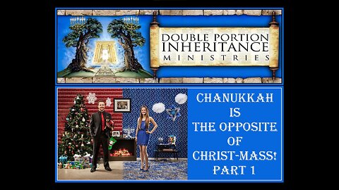 Chanukkah Is The Opposite of Christ-Mass! (Part 1)