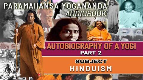 Autobiography of a Yogi, Paramahansa Yogananda | Audiobook Part 2