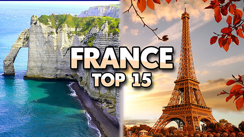 15 Best Places to Visit in France | France Travel Guide