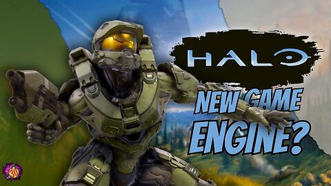 Halo changing Gaming Engine?