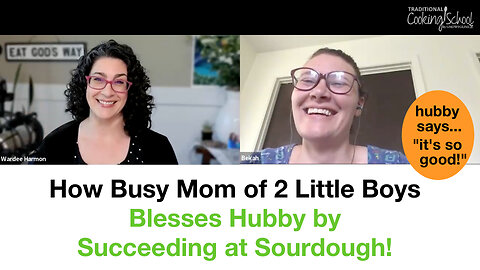How Bekah, busy mom of 2 little boys under 3, blessed hubby by succeeding at sourdough!