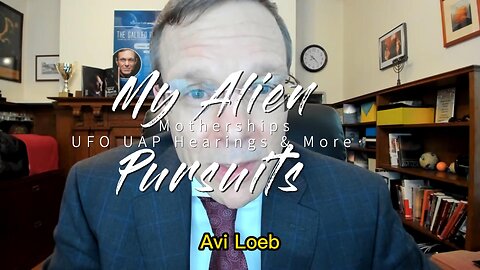 🚨 🛸 👽 Avi Loeb: Alien Motherships, UFO UAP Hearings, and more!