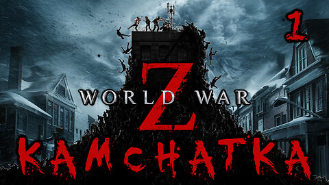 Dead of Winter | Kamchatka Part 1 World War Z Aftermath