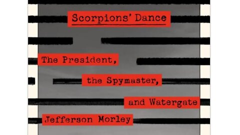 Scorpion's Dance: The President, the Spymaster, and Watergate, a new book by Author Jefferson Morley