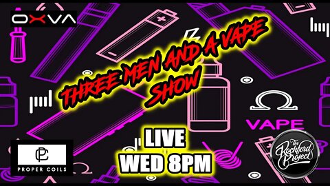 Three men and a vape show #118 WHAT'S UP DOC