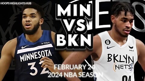 Minnesota Timberwolves vs Brooklyn Nets Full Game Highlights | Feb 24 | 2024 NBA Season