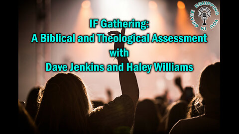 IF Gathering: A Biblical and Theological Assessment