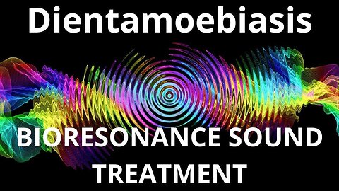 Dientamoebiasis_Sound therapy session_Sounds of nature