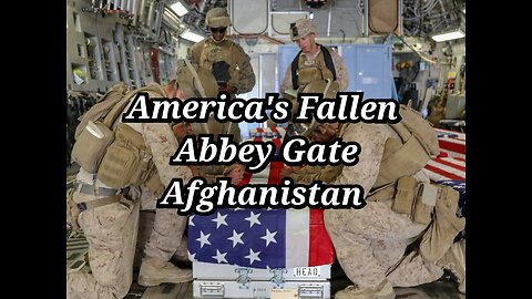 America's Fallen-Abbey Gate, Afghanistan, (Unseen Video)