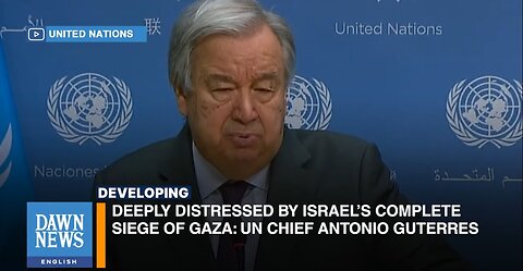 UN Chief "Deeply Distressed" By Israel's Siege Of Gaza | Palestine | Dawn News English