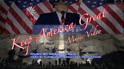 “Keep America Great” by Gerald Craig, music video PureBloodFreedm video productions