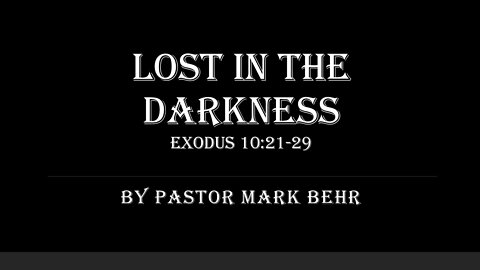 Lost In The Darkness by Pastor Mark Behr