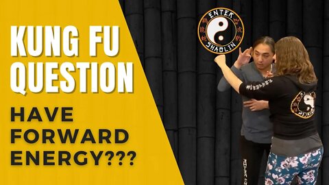 Have Forward Energy? Wing Chun Training Question