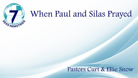 What Happened When Paul and Silas Prayed