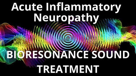Acute Inflammatory Neuropathy _ Sound therapy session _ Sounds of nature