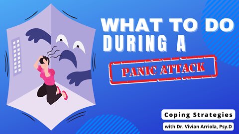 What to do during a Panic Attack | Coping Strategies with Dr Vivian Arriola, Pst.D
