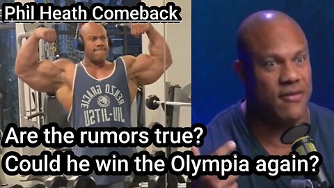 IS PHIL HEATH MAKING A COMEBACK? THE TRUTH BEHIND THE OLYMPIA RUMORS