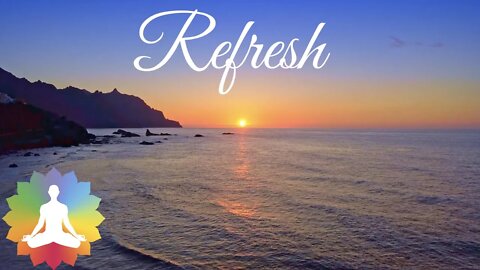 Refresh | Best Relaxing Music for Stress and Anxiety: Meditative Songs to Renew your spirit and Soul