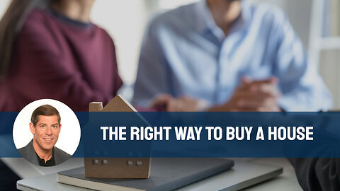 The Right Way to Buy A House