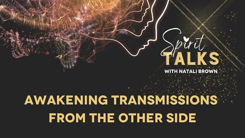 Awakening Transmissions From The Other Side