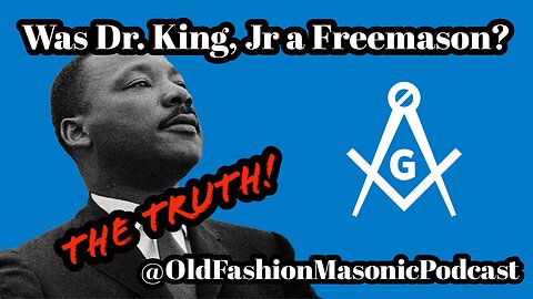 Was Dr Martin Luther King, Jr a Freemason? The Fight Is Settled; Bonded by Brotherhood