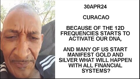 30APR24 CURACAO-BECAUSE OF THE 12D FREQUENCIES STARTS TO ACTIVATE OUR DNA, AND MANY OF US START MANI