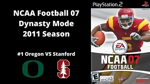 NCAA Football 07 | Dynasty Mode 2011 Season | Game 4: Oregon VS Stanford