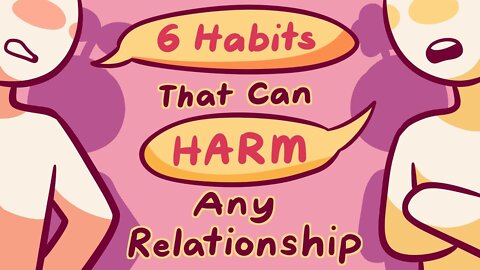 6 Habits That Can HARM Any Relationships