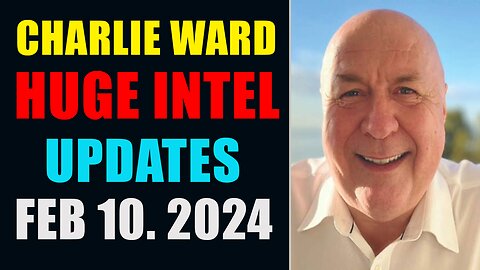 CHARLIE WARD HUGE INTEL UPDATES FEB 10. 2024 WITH DR ANDREAS KALCKER, WILL GIBSON