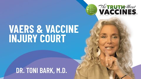 VAERS & Vaccine Injury Court | Interview of Dr. Toni Bark, M.D. The Truth About Vaccines