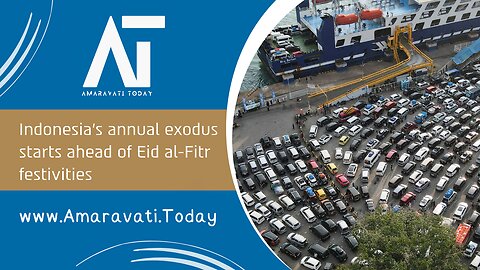 Indonesia's annual exodus starts ahead of Eid al Fitr festivities | Amaravati Today