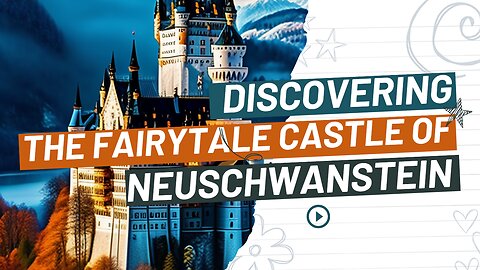 The Enchanting Neuschwanstein Castle: A Fairytale Come to Life