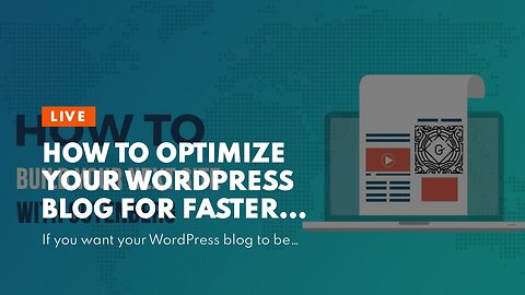 How to Optimize Your WordPress Blog for Faster Loading Times