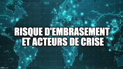 L'EMBRASEMENT ET LES ACTEURS DE CRISE