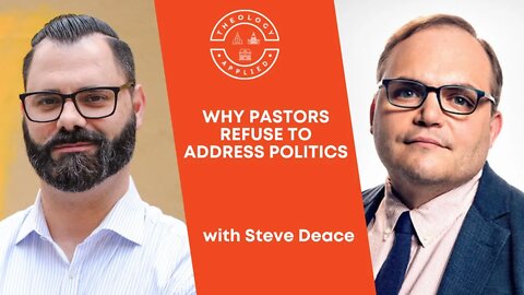 Why Pastors Refuse To Address Politics | with Steve Deace