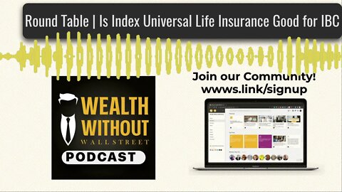 Round Table | Is Index Universal Life Insurance Good for IBC