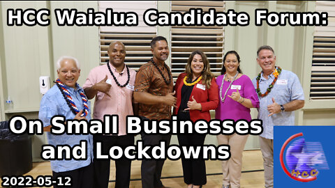 HCC Waialua Candidate Forum: On Small Businesses and Lockdowns