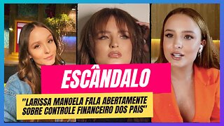 Repercussão da Entrevista de Larissa Manoela: Choque e Indignação