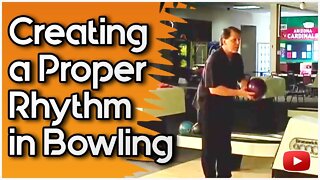 Bowling at the Next Level - Creating a Proper Rhythm Coach Bill Hall