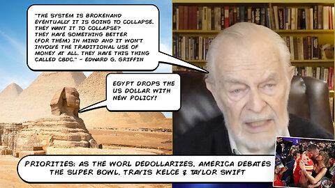 BRICS | Why Did Egypt Officially Ditch the U.S. Dollar? Why Is Nigeria No Longer Accepting U.S. Dollars As Payment for Oil & May Return to a Gold-Backed Currency + "The System Is Broken And Eventually It Is Going to Collapse." - Edward G. Gr