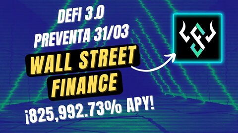 WALLSTREET FINANCE español 🤑🤑 DEFI 3.0 825.992% APY PREVENTA SIN WL en la BSC