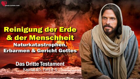 Naturkatastrophen und Gericht... Die Reinigung der Erde und Menschheit ❤️ Das Dritte Testament Kapitel 55-2