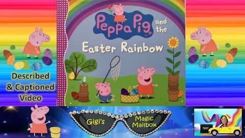 Read Aloud: Peppa Pig and the Easter Rainbow [Described and CC format]