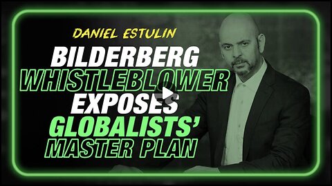 Global Exclusive: Bilderberg Whistleblower Exposes Globalists' Master Plan and How to Stop It