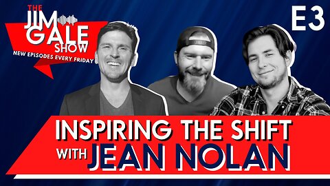 E3 of The Jim Gale Show: Inspiring the Shift with Jean Nolan