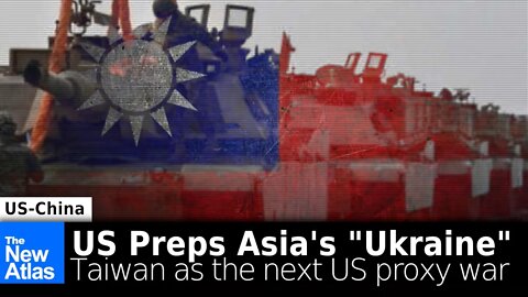 Washington Preps Taiwan to be Asia's "Ukraine"
