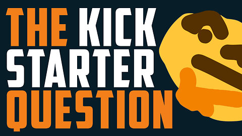 The Kickstarter Question