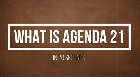 Agenda 21 In Less Than 20 Secs